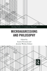 Microaggressions and Philosophy (Routledge Studies in Contemporary Philosophy) Cover Image
