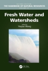 Fresh Water and Watersheds By Yeqiao Wang (Editor) Cover Image