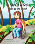 Wendy On Wheels Goes To The Beach By Elizabeth Gearhart (Illustrator), Angela Ruzicka Cover Image