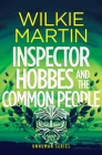 Inspector Hobbes and the Common People: Cozy crime fantasy (Unhuman #5) By Wilkie Martin Cover Image