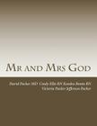 Mr and Mrs God: Foreward about God By Kendra Bonin Rn, Cindy Ellis Rn, Victoria Packer Cover Image