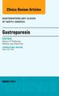 Gastroparesis, an Issue of Gastroenterology Clinics of North America: Volume 44-1 (Clinics: Internal Medicine #44) Cover Image