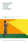 Ethnographic Refusals, Unruly Latinidades (School for Advanced Research Advanced Seminar) By Alex E. Chavéz (Editor), Gina M. Pérez (Editor), Arlene M. Dávila (Foreword by) Cover Image
