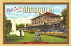 Post Cards from Missoula: A Vintage Post Card Book By Farcountry Press (Manufactured by) Cover Image