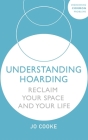 Understanding Hoarding By Jo Cooke Cover Image