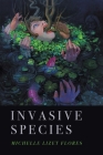 Invasive Species By Michelle Lizet Flores Cover Image