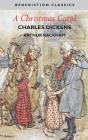 A Christmas Carol (Illustrated in Color by Arthur Rackham) By Charles Dickens, Arthur Rackham (Illustrator) Cover Image