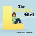 The Chubby Girl By Norma Niemi Lundstrom Cover Image