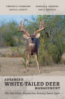 Advanced White-Tailed Deer Management: The Nutrition–Population Density Sweet Spot (Perspectives on South Texas, sponsored by Texas A&M University-Kingsville) Cover Image