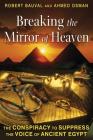 Breaking the Mirror of Heaven: The Conspiracy to Suppress the Voice of Ancient Egypt Cover Image