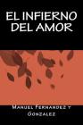 El Infierno del Amor By Onlyart Books (Editor), Manuel Fernandez y. Gonzalez Cover Image