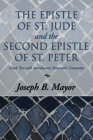 The Epistle of St. Jude and the Second Epistle of St. Peter: Greek Text with Introduction, Notes and Comments By Joseph B. Mayor Cover Image