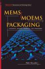 Mems/Moem Packaging: Concepts, Designs, Materials and Processes (Nanoscience and Technology) By Ken Gilleo Cover Image