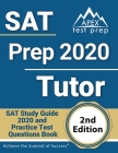 SAT Prep 2020 Tutor: SAT Study Guide 2020 and Practice Test Questions Book [2nd Edition] By Apex Test Prep Cover Image