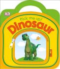 Pick Me Up! Dinosaur By DK Cover Image
