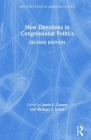 New Directions in Congressional Politics (New Directions in American Politics) By Jamie L. Carson, Michael S. Lynch Cover Image