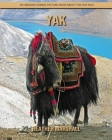 Yak: An Amazing Animal Picture Book about Yak for Kids By Heather Marshall Cover Image