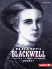Elizabeth Blackwell: Trailblazing Woman Doctor (Gateway Biographies) By Matt Doeden Cover Image