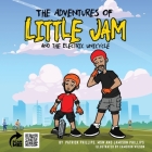 The Adventures of Little Jam & The Electric Unicycle By Patrick Lamar Phillips, Jamison Phillips Cover Image