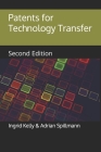 Patents for Technology Transfer By Adrian Spillmann, Ingrid Kelly Cover Image