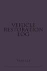 Vehicle Restoration Log: Purple Cover Cover Image