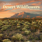 Audubon Desert Wildflowers Wall Calendar 2023 By Workman Publishing, National Audubon Society Cover Image