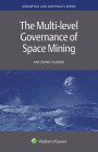 The Multi-level Governance of Space Mining By Antonino Salmeri Cover Image