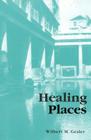 Healing Places By Wilbert Gesler Cover Image