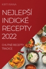 Nejlepsí Indické Recepty 2022: Chutné Recepty Tradice Cover Image