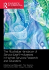 The Routledge Handbook of Service User Involvement in Human Services Research and Education (Routledge International Handbooks) Cover Image
