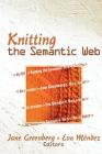 Knitting the Semantic Web By Jane Greenberg (Editor), Eva Méndez Rodriguez (Editor) Cover Image