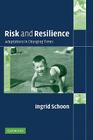 Risk and Resilience: Adaptations in Changing Times By Ingrid Schoon Cover Image