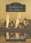 Surfing in San Diego (Images of America) By John C. Elwell, Jane Schmauss, California Surf Museum Cover Image