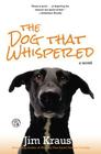 The Dog That Whispered: A Novel Cover Image