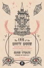 The Lair of the White Worm: Restored and Unabridged from the Original 1911 Edition By Bram Stoker, Lia Wu (Editor), Fran Wilde (Foreword by) Cover Image