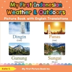 My First Indonesian Weather & Outdoors Picture Book with English Translations: Bilingual Early Learning & Easy Teaching Indonesian Books for Kids By Aulia S Cover Image
