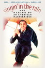 Singin' in the Rain: The Making of an American Masterpiece By Earl J. Hess, Pratibha A. Dabholkar Cover Image