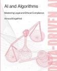 AI and Algorithms: Mastering Legal and Ethical Compliance Cover Image