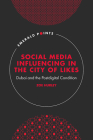 Social Media Influencing in the City of Likes: Dubai and the Postdigital Condition (Emerald Points) By Zoe Hurley Cover Image