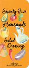 75 Homemade Salad Dressings Cover Image