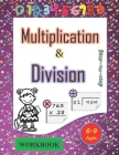 Multiplication and division workbook Ages 6-9: Mastering the Basic Math Facts in Multiplication and Division. A step-by-step practice workbook, for 3r By William Educ Cover Image