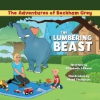 The Lumbering Beast By Elizabeth Alfheim, Chad Thompson (Illustrator) Cover Image