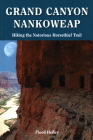 Grand Canyon Nankoweap: Hiking the Notorious Horsethief Trail By Flood Hefley Cover Image