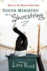 Youth Ministry on a Shoestring: How to Do More with Less By Lars Rood Cover Image