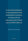 An International Approach to the Interpretation of the United Nations Convention on Contracts for the International Sale of Goods (1980) as Uniform Sa By John Felemegas (Editor) Cover Image