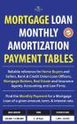 Mortgage Loan Monthly Amortization Payment Tables: Easy to Use Reference for Home Buyers and Sellers, Mortgage Brokers, Bank and Credit Union Loan Off By Julian Meritz Cover Image