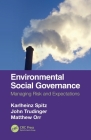 Environmental Social Governance: Managing Risk and Expectations By Karlheinz Spitz, John Trudinger, Matthew Orr Cover Image