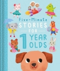 Five-Minute Stories for 1 Year Olds: with 7 Stories, 1 for Every Day of the Week By IglooBooks, Kathryn Selbert (Illustrator) Cover Image