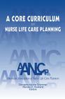 A Core Curriculum for Nurse Life Care Planning By Aanlcp Cover Image