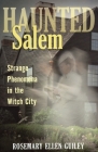Haunted Salem: Strange Phenomena in the Witch City By Rosemary Ellen Guiley Cover Image